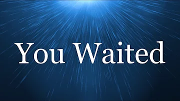 You waited - Travis Greene (Lyrics)