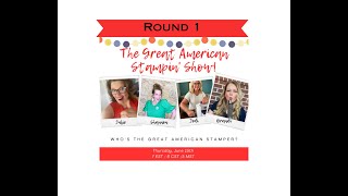 Great American Stampin Show: Round 1 / “Gorgeously Made”