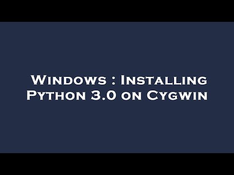 Windows : Installing Python 3.0 on Cygwin