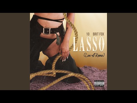 Lasso (Like A Rodeo) (feat. Brit Fox)