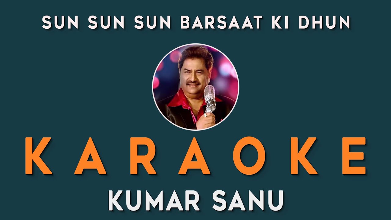 Sun Sun Sun Barsaat Ki Dhun Sun | Hindi Karaoke with Lyrics | Kumar Sanu | Sir | Best Karaoke |