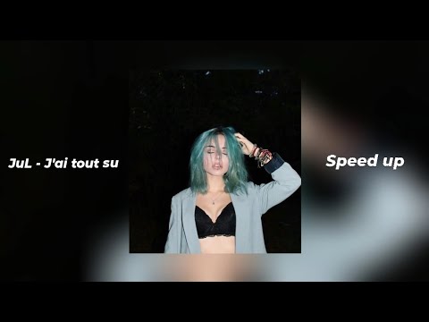 JuL - J'ai tout su • Speed Up ( Tiktok version )