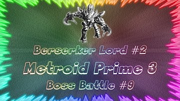 Metroid Prime 3 Corruption ★ Perfect Boss Battle #9 • Berserker Lord #2