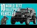 Top 10 Worlds Best Bulletproof Vehicles