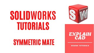 SOLIDWORKS TUTORIALS 2022 | SYMMETRIC MATE IN SOLIDWORKS | SOLIDWORKS COMMANDS | EXPLAIN CAD |