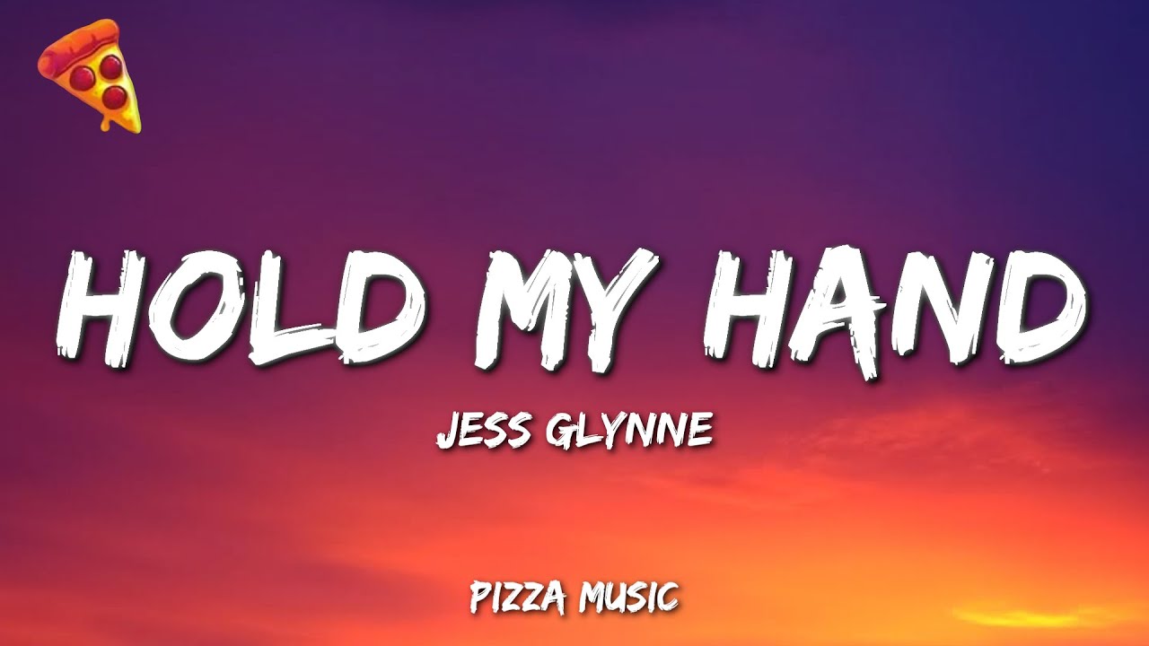 Jess Glynne - Hold My Hand (Lyrics) Jess Glynne - Hold My Hand (Lyrics)