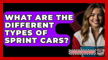 What Are The Different Types Of Sprint Cars? - The Racing Xpert