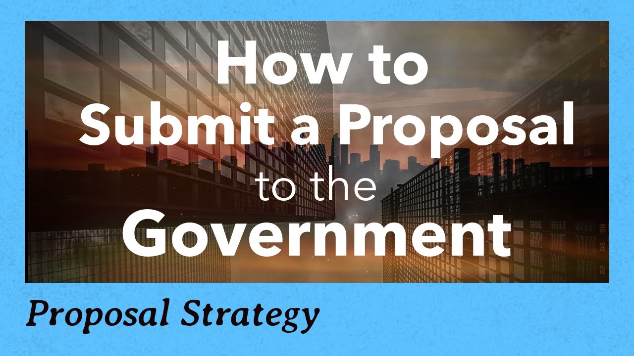 How To Write A Proposal To The Government Step By Step Youtube 