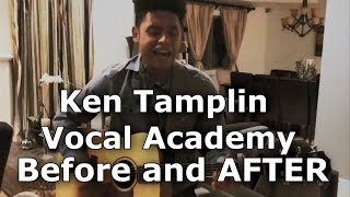 Ken Tamplin Vocal Academy Before and After