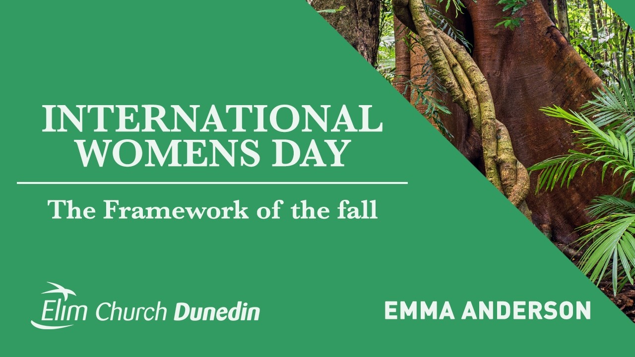 International Women's Day : The Framework of the fall | Emma Anderson | 8 March | Elim Dunedin