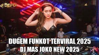 DUGEM TOP TERGACOR DJ MAS JOKO VIRAL FYP 2025 DJ DEFU