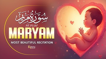 Surah Maryam "سورة مريم | Heart Melting Tilawat With Gentle Emotional Voice | Relaxing Verses