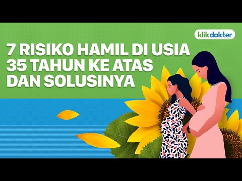 Video: Umur Kehamilan Berisiko Tinggi: Lebih Dari 35 Tahun