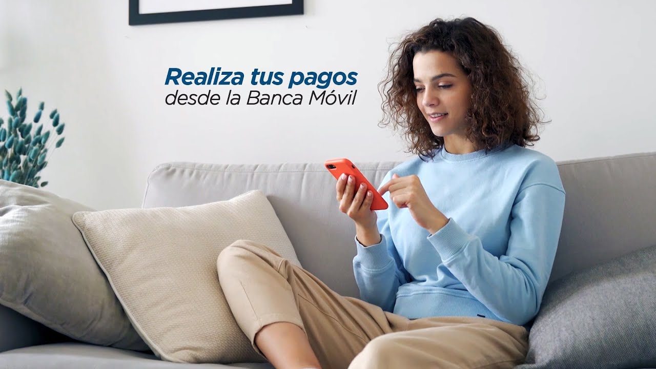 Realiza tus pagos desde la Banca Móvil