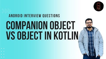Companion Object vs Object in Kotlin || Android interview Questions
