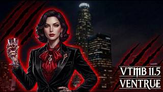 VTMB Ventrue Ep 2 :Santa Monica (11.5 Plus)