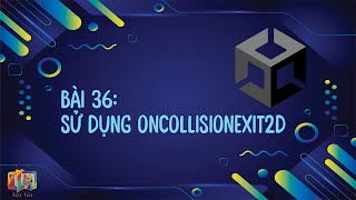 Bài 36: sử dụng OnCollisionExit2D - skiing | Unity 2D