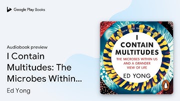 I Contain Multitudes: The Microbes Within Us… by Ed Yong · Audiobook preview