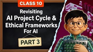 Ethical Frameworks For AI | Class 10 Artificial Intelligence | Unit 1 (Part 3)