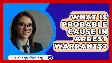 What Is Probable Cause In Arrest Warrants? - CountyOffice.org