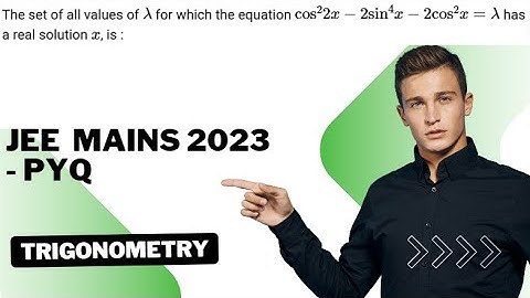 The set of all values of λ for which the equation cos^2 (2x) -2 sin^4 (x) - 2 cos^2 (x) = λ has a ..