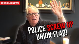 Jim Davidson - Police Screw Up Union Flag at Protest...Absolutely Disgraceful!