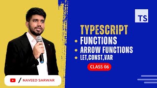 #06: TypeScript Functions | Var, Let & Const in TypeScript | TypeScript Tutorial