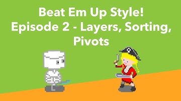 Unity Tutorial: Beat Em Up Style - Episode 2 - Layers, Sorting, and Pivots