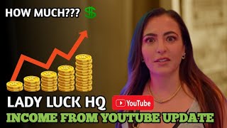Lady Luck HQ Income from Youtube Update 2025