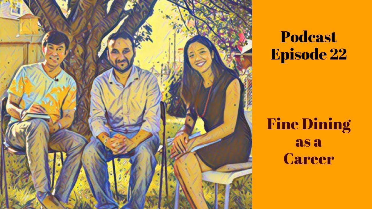 Shailesh Shrestha: Fine Dining as a Career ( Podcast Episode 22 )