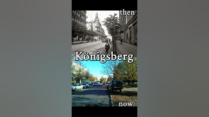 Königsberg THEN / NOW 🇷🇺 🇩🇪