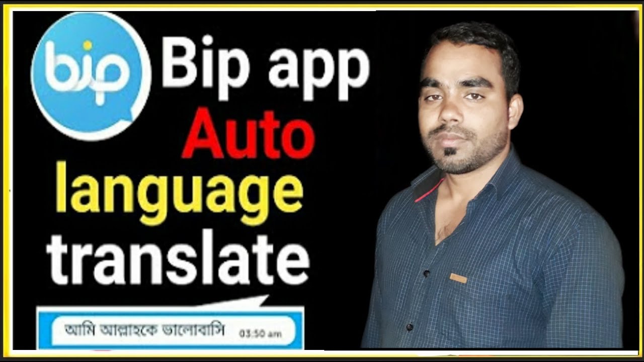 Bip App Auto language translate/ translate any language from Bangali to English/ English to Bangli