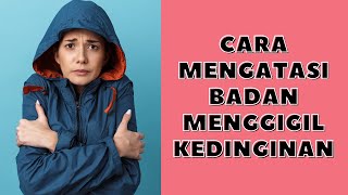 Tiba-Tiba Menggigil Kedinginan? Begini Cara Mengatasinya