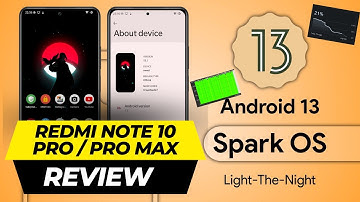 Spark OS ⚡⚡ Android 13 For Redmi Note 10 Pro / Pro Max Great Battery backup But ??