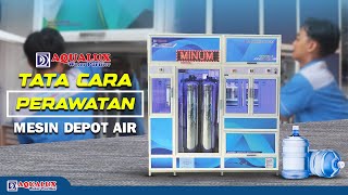 TATA CARA PERAWATAN DAN PERGANTIAN FILTER, MESIN DEPOT AIR AQUALUX!!