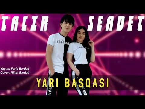 Tacir Memmedov ft Seadet Huseynzade - Yari Basqasi