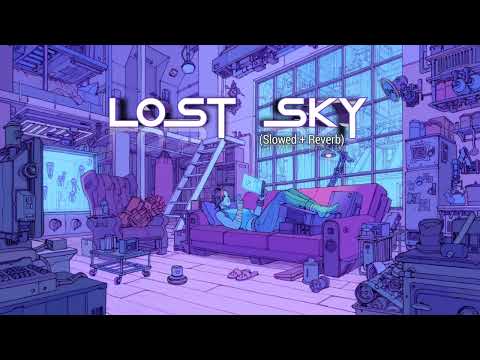 Lost Sky Slowed Reverb Where We Started Lofi