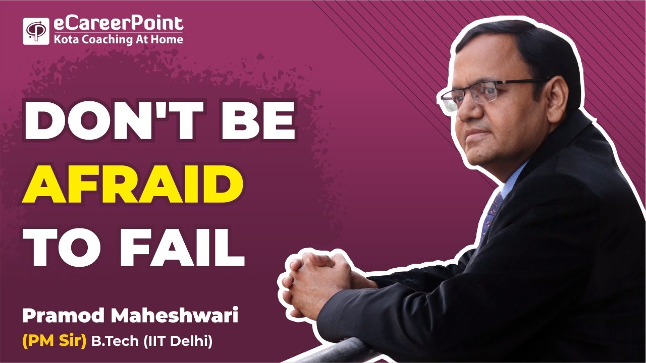 DON'T BE AFRAID TO FAIL 