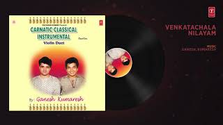 VENKATACHALA NILAYAM : GANESH,KUMARESH (Audio) || T-Series Classics || Latest Classical Song 2019