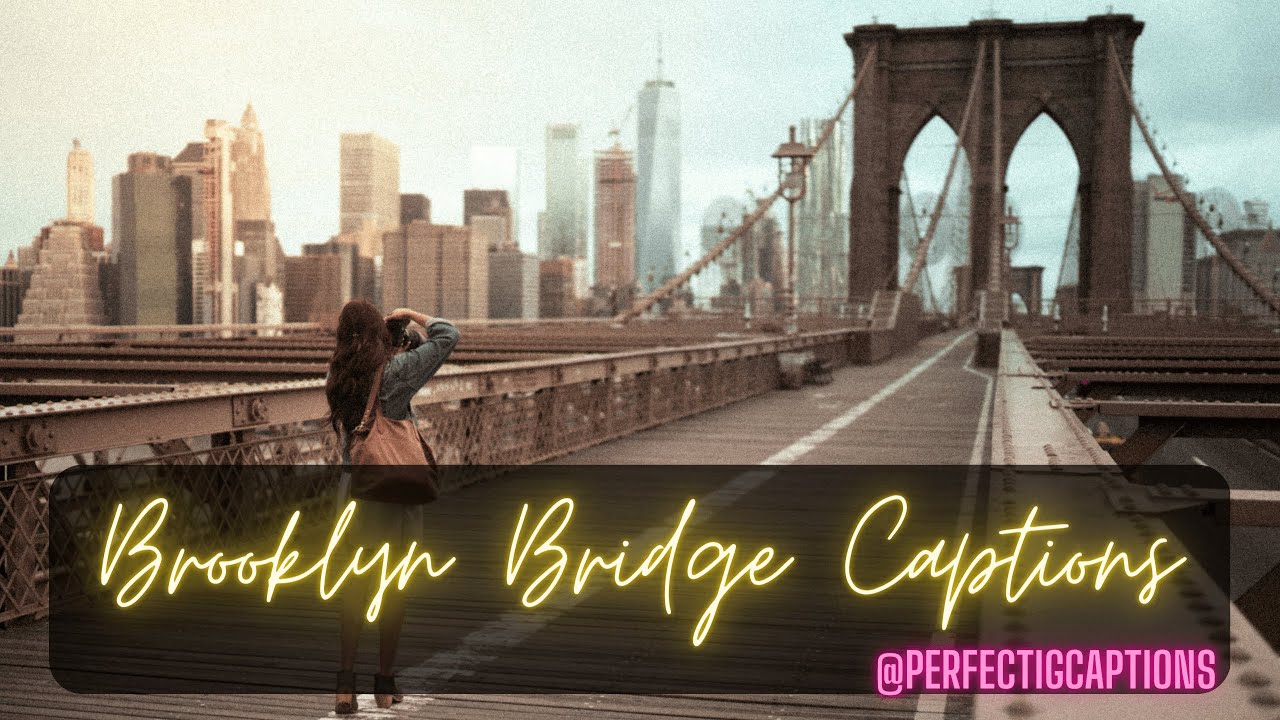 Best Brooklyn Bridge Instagram Captions | Brooklyn Caption | Best Travel Captions
