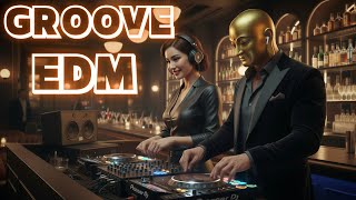 [Playlist] VIP Party Music (Best Groove EDM) Luxury Lounge Bar Music 🍸 Groove Mix