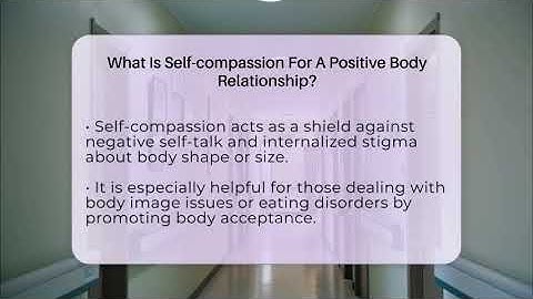 What Is Self-compassion For A Positive Body Relationship? - Inside Body Image