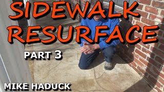 RESURFACING SIDEWALKS (part 3) MIke haduck