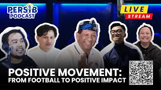 🔴 [LIVE] - Positive Movement: Dari Sepak Bola menuju Dampak Positif