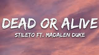 Stileto - Dead Or Alive (Lyrics) feat. Madalen Duke