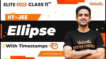 Ellipse JEE Class 11 | One Shot | Marathon | JEE Main | JEE Advanced | Arvind Kalia Sir | VJEE