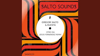 Otro Dia (Jesús Fernández Extended Remix) - Gregor Salto, Kuenta