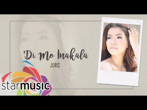 Di Mo Inakala   Juris Official Lyric Video  Dreaming Of You