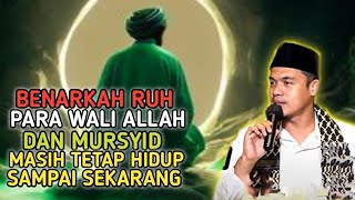 WALI ALLAH DAN PARA MURSYID RUH NYA TETAP HIDUP SAMPAI SEKARANG - BUYA HASYIM ARRAZY