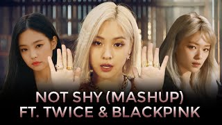 NOT SHY x MORE & MORE x SOLO | K-Pop Mashup of ITZY, TWICE, JENNIE (BLACKPINK)